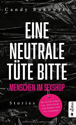 Eine neutrale Tüte bitte! Menschen im Sexshop: Stories