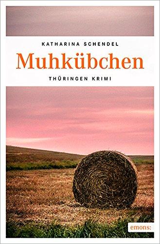 Muhkübchen (Thüringen Krimi)