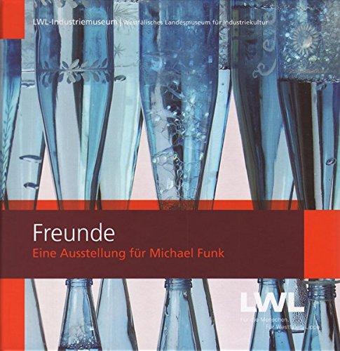 Freunde: Eine Ausstellung für Michael Funk