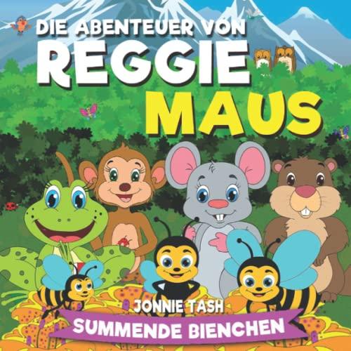 Die Abenteuer von Reggie Maus und seinen Waldfreunden: Summende Bienchen