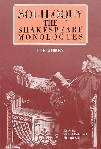 Soliloquy!: The Shakespeare Monologues - The Women (Applause Acting Series)