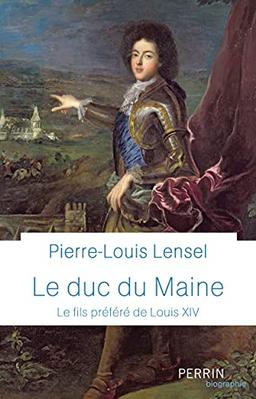 Le duc du Maine : le fils préféré de Louis XIV