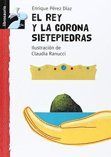 El rey y la corona Sietepiedras (Librosaurio)