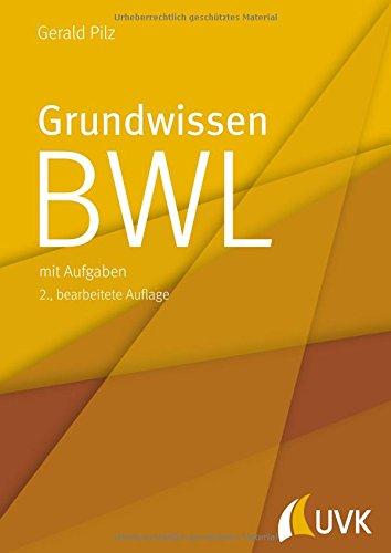 Grundwissen BWL: mit Aufgaben