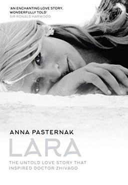 Lara: The Untold Love Story That Inspired Doctor Zhivago (Tpb Om)