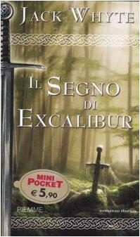 Il segno di Excalibur. Le cronache di Camelot: 6 (Piemme mini pocket)