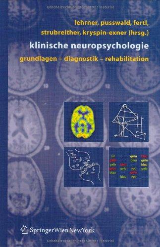 Klinische Neuropsychologie: Grundlagen - Diagnostik - Rehabilitation