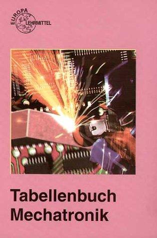 Tabellenbuch Mechatronik. Tabellen, Formeln, Normenanwendung. (Lernmaterialien)