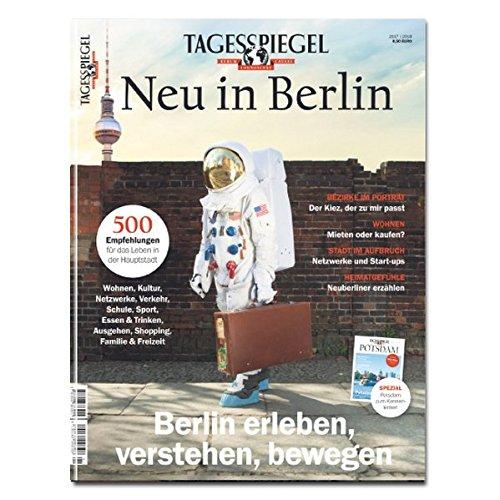 Neu in Berlin 2017/2018: Das Tagesspiegel-Magazin für Neuberliner