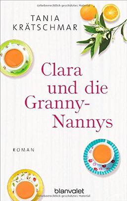 Clara und die Granny-Nannys: Roman