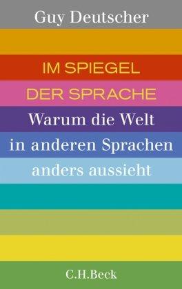 Im Spiegel der Sprache: Warum die Welt in anderen Sprachen anders aussieht