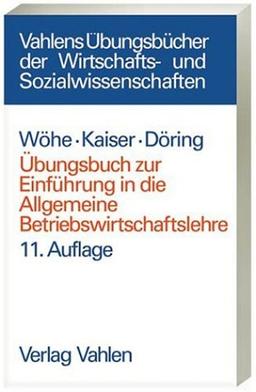 Übungsbuch zur Einführung in die Allgemeine Betriebswirtschaftslehre