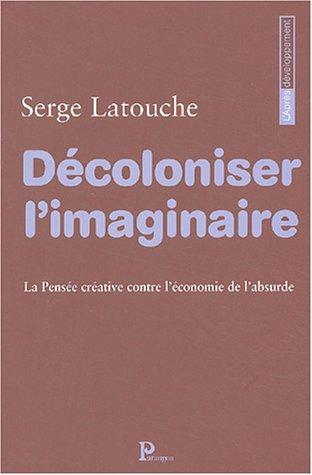 Décoloniser l'imaginaire : la pensée créative contre l'économie de l'absurde