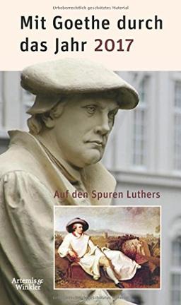 Mit Goethe durch das Jahr 2017: Auf den Spuren Luthers