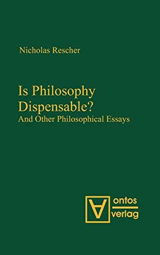 Is Philosophy Dispensable?: And Other Philosophical Essays