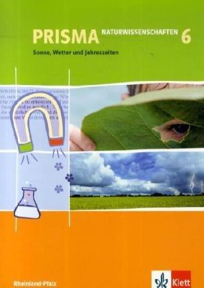 Prisma Naturwissenschaften. Ausgabe für Rheinland-Pfalz. Themenhefte: Prisma Naturwissenschaften, Ausgabe Rheinland-Pfalz : 6. Schuljahr, Sonne - Wetter und Jahreszeiten