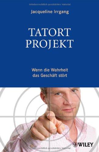 Tatort Projekt: Wenn die Wahrheit das Geschäft stört