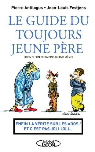 Le guide du toujours jeune père (bien qu'un peu moins quand même)