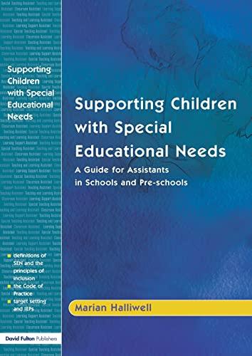 Supporting Children with Special Educational Needs: A Guide for Assistants in Schools and Pre-schools