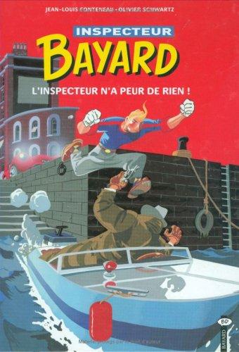 Les enquêtes de l'inspecteur Bayard. Vol. 2. L'inspecteur n'a peur de rien !