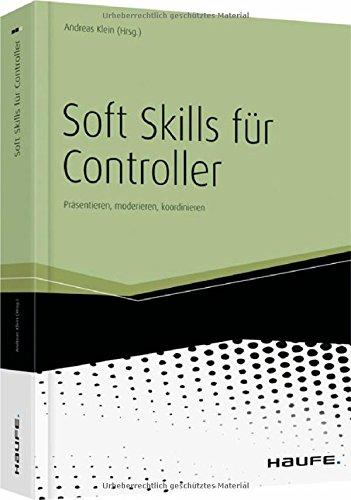 Soft Skills für Controller: Präsentieren, moderieren, koordinieren