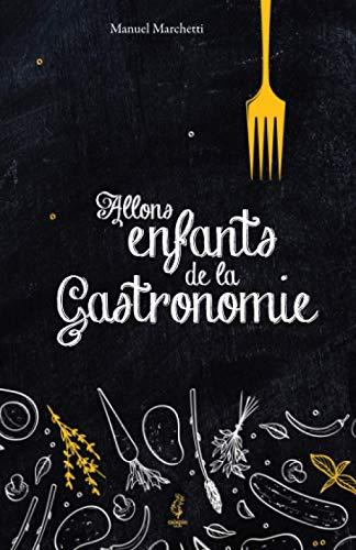 Allons enfants de la gastronomie