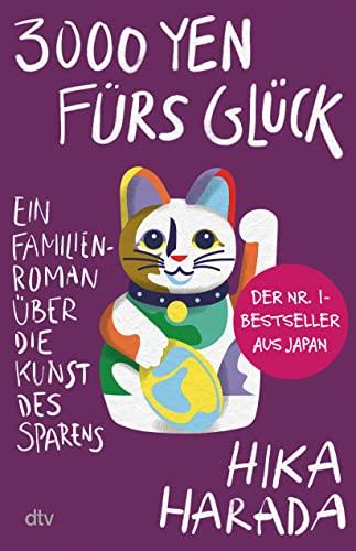 3000 Yen fürs Glück: Ein Familienroman über die Kunst des Sparens | Der Nr.-1-Bestseller aus Japan