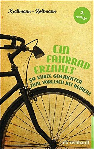 Ein Fahrrad erzählt: 50 kurze Geschichten zum Vorlesen bei Demenz