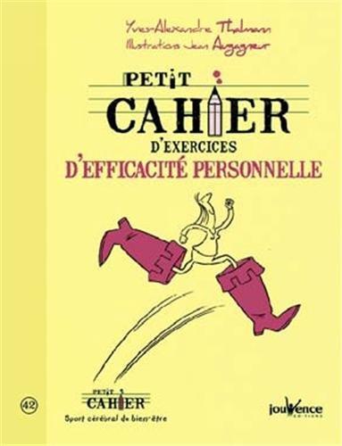 Petit cahier d'exercices d'efficacité personnelle