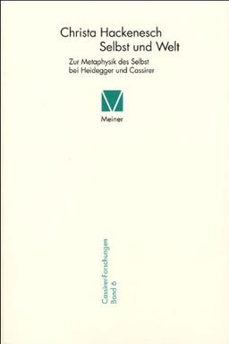 Selbst und Welt: Zur Metaphysik des Selbst bei Heidegger und Cassirer