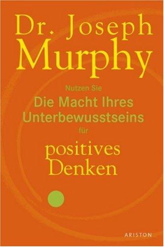 Die Macht Ihres Unterbewusstseins als Quelle positiven Denkens