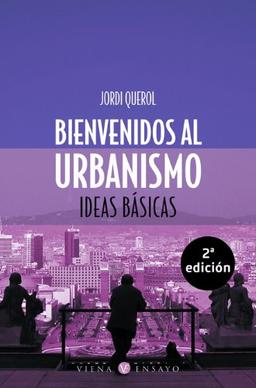 Bienvenidos al urbanismo: Imágenes y palabras (Ensayo, Band 5)