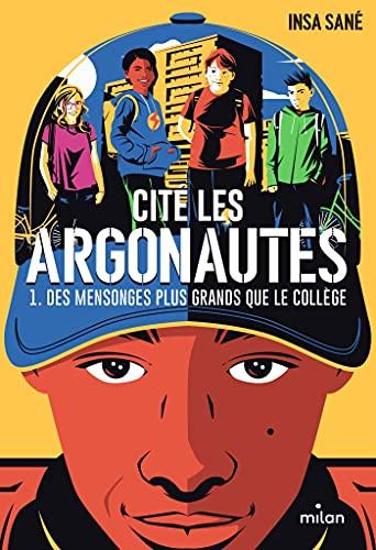 Cité Les Argonautes. Vol. 1. Des mensonges plus grands que le collège