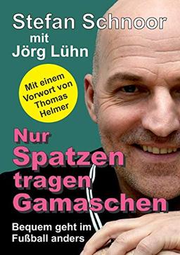 Nur Spatzen tragen Gamaschen: Bequem geht im Fußball anders