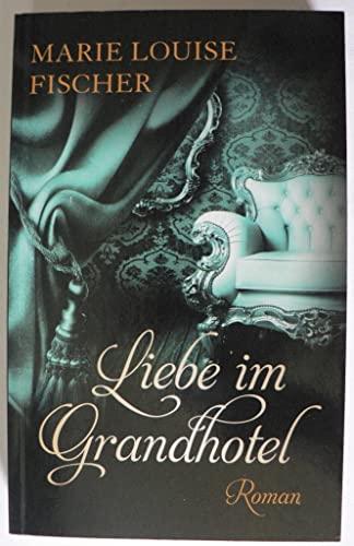 Liebe im Grandhotel