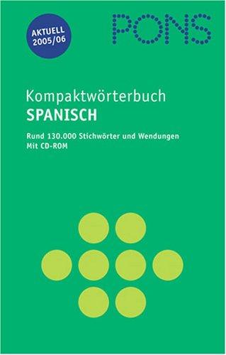 PONS Kompaktwörterbuch Spanisch - Ausgabe 2005/2006 / Mit CD-ROM. Rund 130.000 Stichwörter und Wendungen