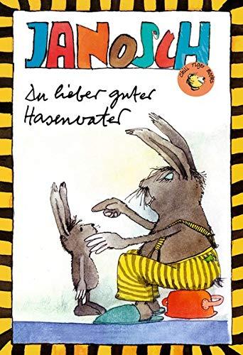 Du lieber guter Hasenvater (Chili Tiger Books / Tolle Texte und starke Illustrationen für neugierige Leserinnen und Leser zwischen 8 und 12 Jahren!)