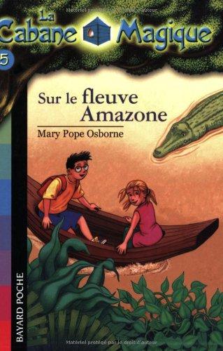 La cabane magique. Vol. 5. Sur le fleuve Amazone