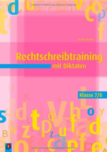 Rechtschreibtraining mit Diktaten - Klasse 7/8