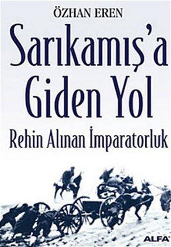 Sarikamisa Giden Yol; Rehin Alinan Imparatorluk