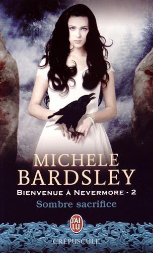 Bienvenue à Nevermore. Vol. 2. Sombre sacrifice