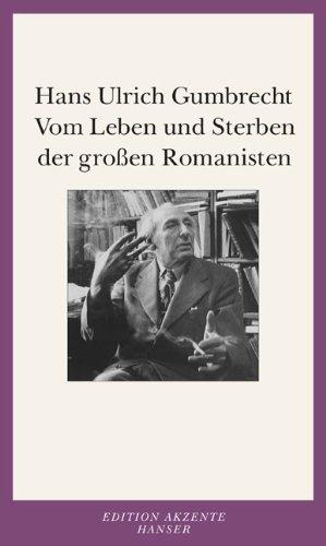 Vom Leben und Sterben der großen Romanisten: Biografische Skizzen von Carl Vossler, Ernst Robert Curtius, Leo Spitzer, Erich Auerbach, Werner Krauss