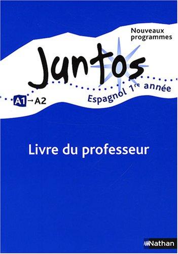 Juntos 1ere année : Livre du professeur