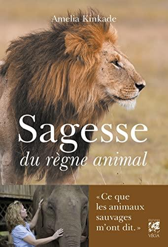 Sagesse du règne animal : ce que les animaux sauvages m'ont dit