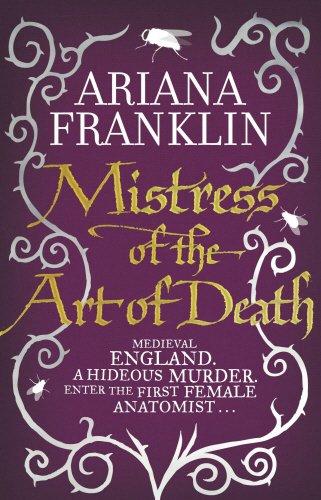 Mistress Of The Art Of Death: Mistress of the Art of Death, Adelia Aguilar series 1