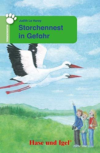 Storchennest in Gefahr: Schulausgabe (Tiergeschichten)