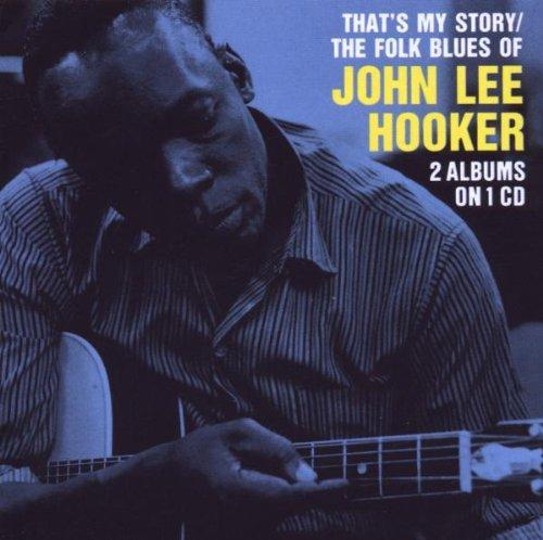 That's My Story / The Folk Blues Of John Lee Hooker: 2 Albums On 1