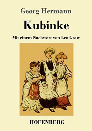 Kubinke: Mit einem Nachwort von Leo Graw