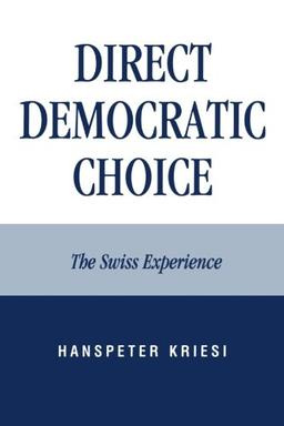 Direct Democratic Choice: The Swiss Experience