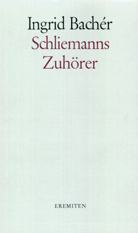 Schliemanns Zuhörer: Erzählung